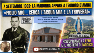 Scopri di più sull'articolo 7 SETTEMBRE 1962 JADDICO –  La prima apparizione a Teodoro D’Amici – «Figlio mio cerca l’acqua mia e la troverai»